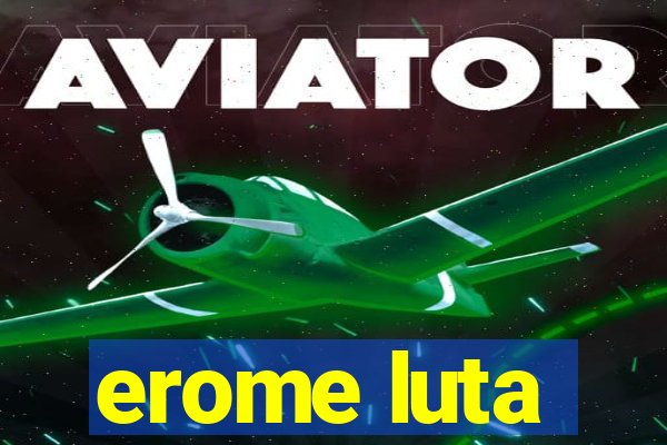 erome luta